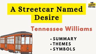 A STREETCAR NAMED DESIRE by TENNESSEE WILLIAMS Explained  Summary  Themes  Symbolism  Main Ideas [upl. by Akena]