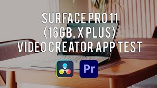 Surface Pro 11 X Plus Video Editing Performance Review Premiere Pro DaVinci Resolve [upl. by Einaoj]