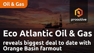 Eco Atlantic Oil amp Gas announces biggest deal to date with Orange Basin farmout [upl. by Goles475]