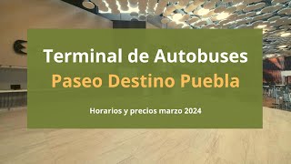 Terminal de autobuses Paseo Destino Puebla  horarios y precios [upl. by Swirsky]