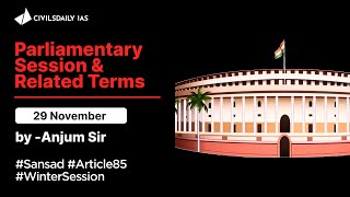 Parliament Sessions amp Related Terms  UPSC GS Paper II  Polity  CivilsDaily IAS [upl. by Ainak321]