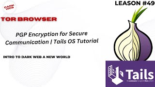 49quotHow to Use PGP Encryption for Secure Communication  Tails OS Tutorialquot [upl. by Naut]