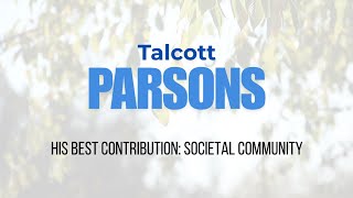 Talcott Parsons His best contribution Societal Community [upl. by Christiansen]