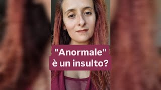 quotAnormalequot è un insulto Dedicato agli amici di Vannacci [upl. by Jem451]