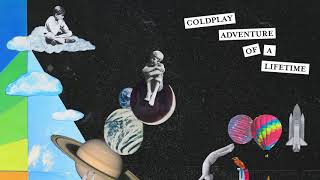 Coldplay  Adventure Of A Lifetime 30 minutes NonStop Loop [upl. by Auqinu]