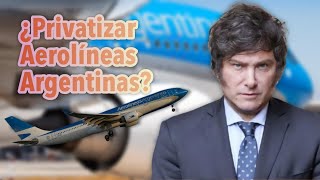 ¿Privatizar Aerolineas Argentinas ✈️ [upl. by Encrata]