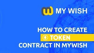 An easy way to create a Token contract via MyWish platform version 161 [upl. by Ahkihs]