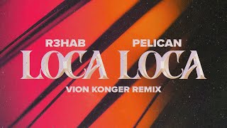 R3HAB Pelican  Loca Loca Vion Konger Remix Official Visualizer [upl. by Llenehs81]