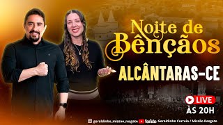 NOITE DE BÊNÇÃOS I ALCÂNTARAS CE I Geraldinho e Débora [upl. by Nileve]