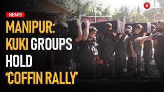 Manipur Violence Kuki Groups Protest With Symbolic Rally For Kuki Militants Killed In CRPF Attack [upl. by Pelage]