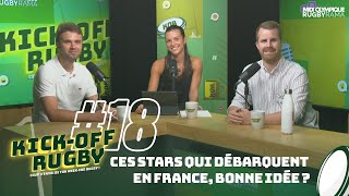 Ces stars qui débarquent en France bonne ou mauvaise idée  Dixhuitième épisode de KickOff Rugby [upl. by Conal]