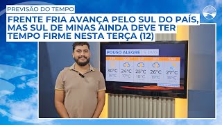 Frente fria avança pelo Sul do país mas Sul de Minas ainda deve ter tempo firme nesta terça 12 [upl. by Darrill88]