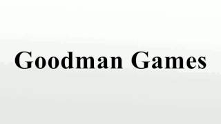 Goodman Games [upl. by Garwood]