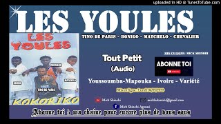 Les Youlés  Tout Petit Audio  YoussoumbaMapouka [upl. by Otecina]