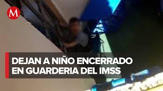 Dejan encerrado a niño en guardería del IMSS denuncian maltrato infantil [upl. by Ical682]