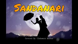 Induwara Anuhas  quot Sandanari quot  සඳනාරී   Official Cover Song [upl. by Ferdinana115]