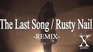 X Japan  The Last Song  Rusty Nail REMIX）歌詞訳詞付き [upl. by Annaerdna75]