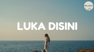 Ungu  Luka Disini Lirik [upl. by Kristoffer]