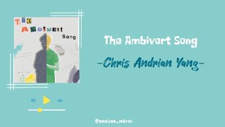 The Ambivert Song  Chris Andrian Yang Lirik dan Terjemahan Indonesia [upl. by Sacram]