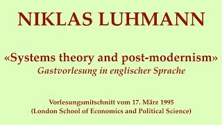 Niklas Luhmann – 1995 – Systems theory and postmodernism English language lecture [upl. by Nylleoj]