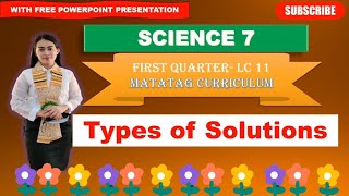 SCIENCE 7 Quarter 1 LC 11 TYPES OF SOLUTION MATATAG CURRICULUM [upl. by Revell]