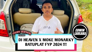 DJ HEAVEN X MOKE MONARKY BATUPLAT FYP 2024   EL FUNKY KUPANG [upl. by Wimsatt208]