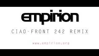 empirion  Ciao  Front 242 Remix [upl. by Nawaj787]