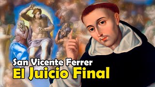 Virtudes de las OVEJAS de CRISTO y el Juicio Final I Sermones de San Vicente Ferrer [upl. by Rosalia447]