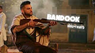 BANDOOK KARAN AUJLA SLOWREVERB [upl. by Eekaz]