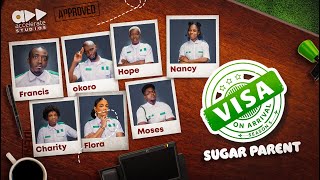 VISA ON ARRIVAL S5 EP1 SUGAR PARENT  Comedy  Drama  Nollywood [upl. by Yliak]