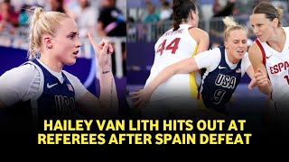 Paris 2024 Olympics Hailey Van Lith slams referees They wanted the US to lose [upl. by Prudie]