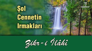 Şol Cennetin Irmakları Zikri İlâhi Hakikat Yayıncılık Ömer Öngüt Kuddise Sırruh [upl. by Teuton]