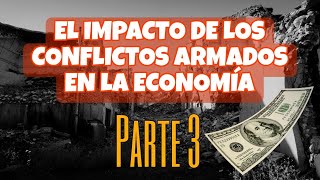 EL IMPACTO DE LOS CONFLICTOS ARMADOS EN LA ECONOMÍA ► aprende en 2 minutos💸 3 [upl. by Aelaza]