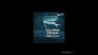 Bill Evans amp Jim Hall  Undercurrent FULL ALBUM [upl. by Tiena]