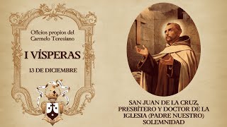 I Vísperas ♰ 13 de diciembre ♰ Solemnidad de San Juan de la Cruz [upl. by Pincas]