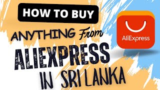 How to Buy Anything from AliExpress in Sri Lanka [upl. by Cattan938]