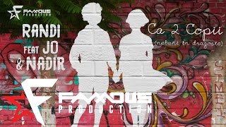 Randi feat Jo amp Nadir  Ca doi copii Nebuni in dragoste [upl. by Euqinwahs]