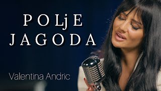 VALENTINA ANDRIC  POLJE JAGODA ACCOUSTIC COVER [upl. by Tryck]