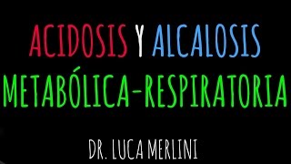 AcidosisAlcalosis Trastornos del equilibrio ácidobase [upl. by Nylhsa]