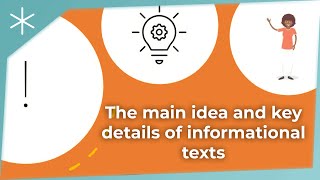 The main idea and key details of informational texts [upl. by Scot]