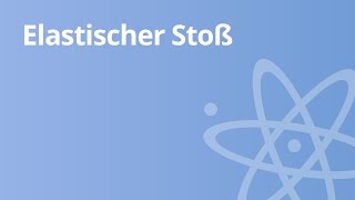 Physik Der zentrale und nichtzentrale elastische Stoß  Physik  Mechanik [upl. by Stuppy855]