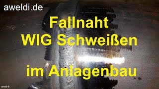 Fallnaht Rohre WIG Schweißen fallend WIG schweißen Rohrschweißen im Anlagenbau YouTube Video [upl. by Eelsnia]