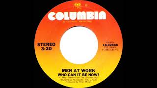 1982 Who Can It Be Now  Men At Work a 1 recordstereo 45 [upl. by Aikaz308]