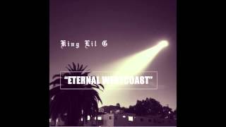 KING LIL G  Eternal West Coast Feat Chikk 90s Kid Album [upl. by Yecal]