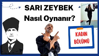 Sarı Zeybek Nasıl Oynanır KADIN Figürleri Eğitim Videosu  Anlatım  Prova  Müzikli Çalışma [upl. by Slater]