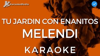 Melendi  Tu jardin con enanitos KARAOKE Instrumental y letra [upl. by Aihseyn]