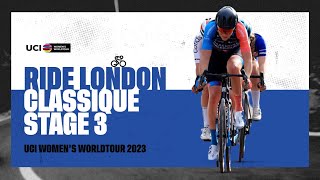 2023 UCIWWT Ride London Classique  Stage 3 [upl. by Llennehc]