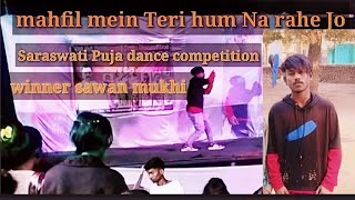 mehfil mein Teri hum Na rahe Jo Saraswati Puja dance competition sawan mukhi [upl. by Dunning]