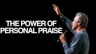 The Power of Personal Praise  Jentezen Franklin [upl. by Rasla]