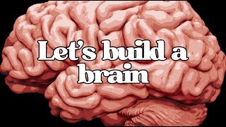 Lets Build a Brain From Scratch [upl. by Gnad]